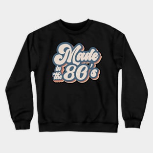 Made in the 80's Crewneck Sweatshirt